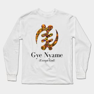 Gye Nyame (Except God) Long Sleeve T-Shirt